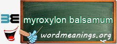 WordMeaning blackboard for myroxylon balsamum